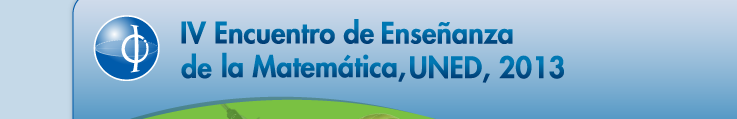 IV Encuentro de Enseñanza de la Matemática, Uned, 2013